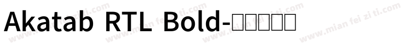 Akatab RTL Bold字体转换